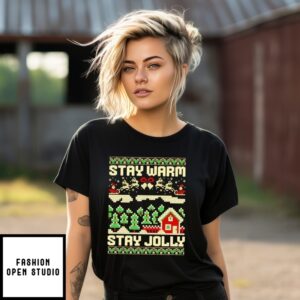 Stay Warm Stay Jolly Ugly Christmas T-Shirt