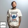 Stitch There Is No Such Thing As A Grouchy Old Person The Truth Is Once You Get Old T-Shirt