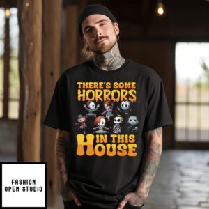 There’S Some Horrors In This House T-Shirt
