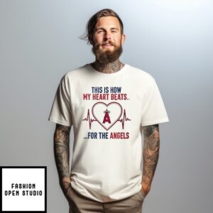 This Is How My Heart Beats Los Angeles Angels T-Shirt