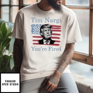 Tim Nargi You’Re Fired T-Shirt