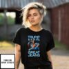 Trending Trump Has Great Jeans T-Shirt
