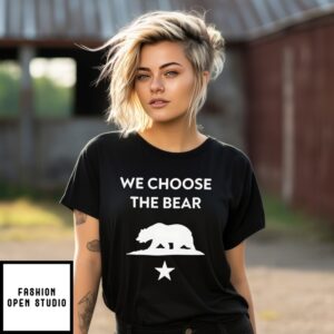 We Choose The Bear Gavin Newsom T-Shirt