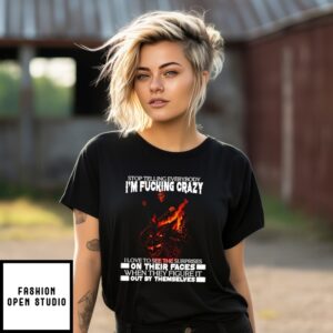 Wolf Stop Telling Everybody I’M Fucking Crazy T-Shirt