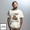 Woman I’M Not One In A Million Kind Of Girl I’M A Once In A Lifetime T-Shirt