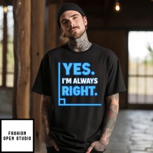 Yes Im Always Right Funny Math T-Shirt