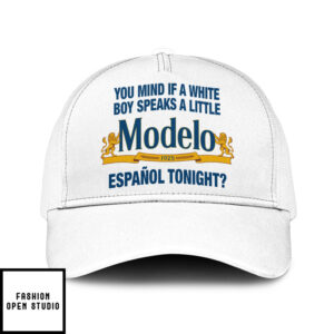 You Mind If A White Boy Speaks A Little Cerveza Modelo Espanol Tonight Trucker Cap