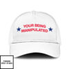 Your Being Manipulated Trucker Cap