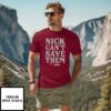 Alabama Nick Can’T Save Them T-Shirt