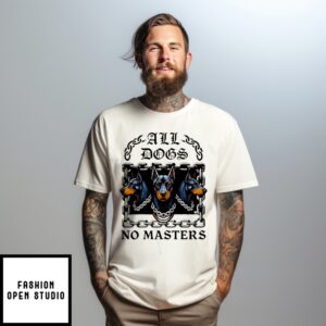 All Dogs No Masters 2025 T-Shirt