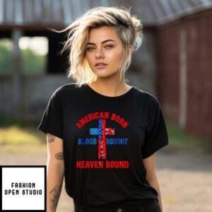 American Born Blood Bought Heaven Bound T-Shirt