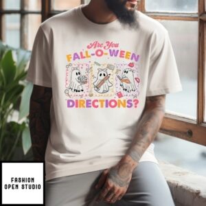 Are You Fall-O-Ween Directions Halloween Fall Teacher T-Shirt