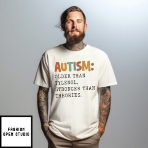 Autism Older Than Tylenol Autism Awareness T-Shirt