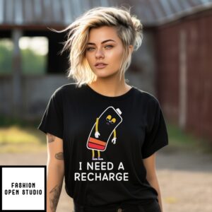 Battery I Need A Recharge T-Shirt