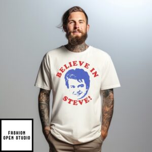 Believe In Steve Stranger Things T-Shirt