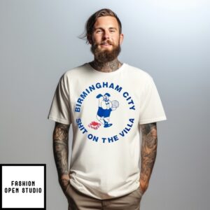 Birmingham City Shit On The Villa T-Shirt