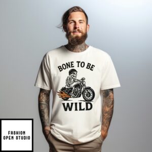 Bone To Be Wild Skeleton Riding Motorcycle T-Shirt