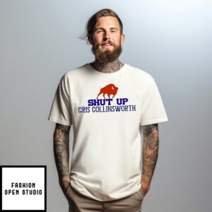 Buffalo Bills Football Shut Up Cris Collinsworth T-Shirt