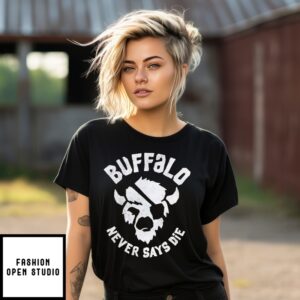 Buffalo Never Say Die Buffalo Bills T-Shirt
