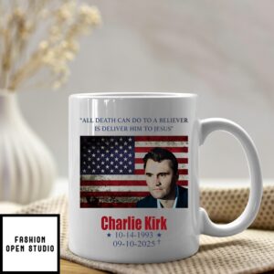 Charlie Kirk All Death Can Do To The Believer Is Deliver Him To Jesus Mug