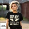 Charlie Kirk Rest Now Brother We Have The Watch And I’Ll See You In Valhalla T-Shirt