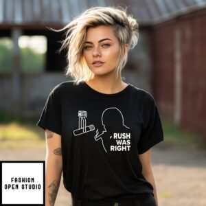 Charlie Kirk Rush Was Right T-Shirts