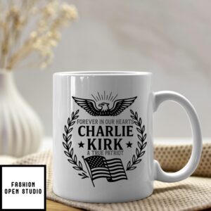 Charlie Kirk Tribute Patriotic Memorial Mug  Forever In Our Hearts Coffee Cup