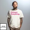 Connect Everything T-Shirt