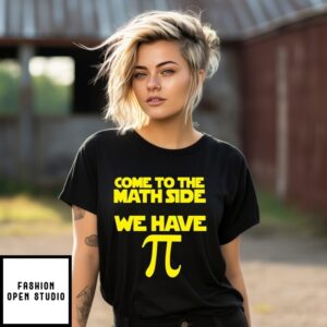 Dark Side Of Math Side We Have Pi T-Shirt