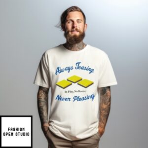 Dodgers Always Teasing Never Pleasing In Play No Runs T-Shirt