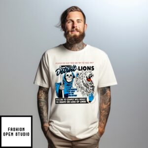 Don’T Feed Or Try To Hug Any Detroit Lions T-Shirt