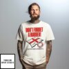 Don’T Forget A Rubber Unprotected Sex With Flags Will Cause Brain Rot T-Shirt