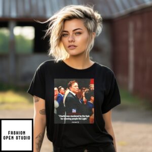 Elon Musk Charlie Was Murdered By The Dark For Showing People The Light T-Shirt