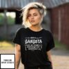 Even A Gangsta Like Me Needs A Forehead Kiss Sometime T-Shirt
