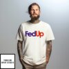Fed Up We Need Freedom & Unity T-Shirt