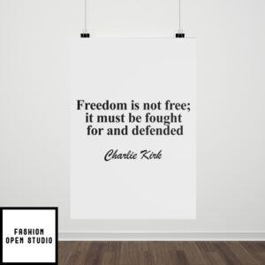 Freedom Is Not Free Quote Print – Inspirational Charlie Kirk