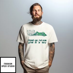 Frog Popcornpunk Hold On, Let Me Give It A Cry T-Shirt