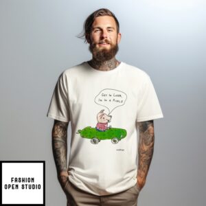 Get In Loser, I’M In A Pickle T-Shirt