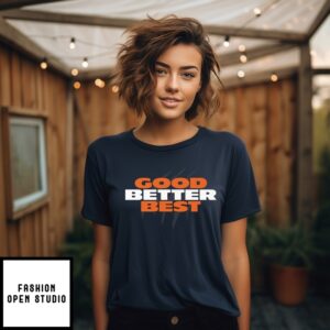 Good Better Best Chicago Bears T-Shirt