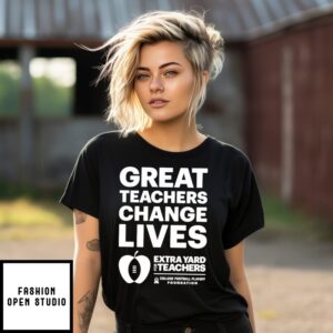 Great Teacher Change Lives Extra Yard For Teacher Football T-Shirt