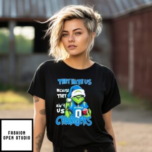 Grinch They Hate Us Because They’Re Not Us Chargers Christmas T-Shirt