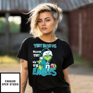 Grinch They Hate Us Because They’Re Not Us Eagles Christmas T-Shirt