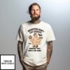 Halloween Monsters Don’T Eat Ghosts Because They Taste Like Sheet T-Shirt