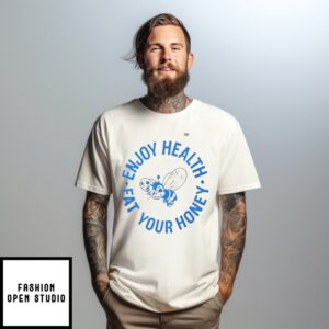 Harry Wearing Enjoy Health Eat Your Honey T-Shirt
