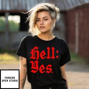 Hell Yes Classic T-Shirt