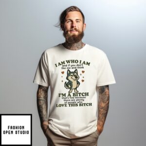 I An Who I Am And If You Don’T Like Me And Think I’M A Bitch Husky Dog T-Shirt