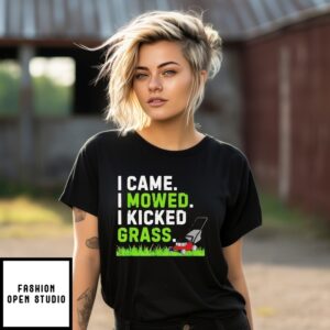I Came I Mowed I Kicked Grass T-Shirt