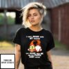 I Can’T Argue With My Husband He’S Older Than Me Gnome T-Shirt