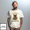 I Heard They Don’T Like Me I Hope They Heard I Don’T Give A Fuck German Shepherd T-Shirt