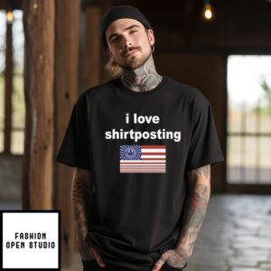 I Love T-Shirtposting T-Shirt